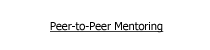 Peer to peer mentoring